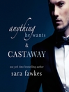 Cover image for Anything He Wants & Castaway